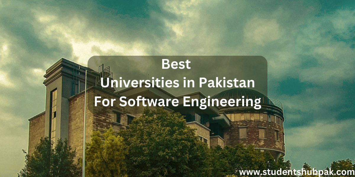 Which University is Best for Software Engineering in Pakistan